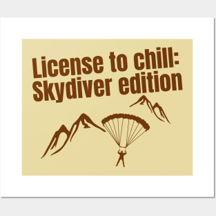 License to chill: Skydiver edition quote for Skydiving fans Posters and Art